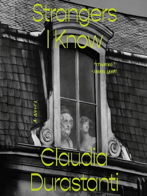 Title details for Strangers I Know by Claudia Durastanti - Available